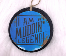 Load image into Gallery viewer, I Am A Muddin Legend Car Freshener
