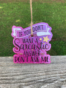 If You Don’t Want a Sarcastic Answer Car Freshener