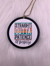 Load image into Gallery viewer, Straight Outta Patience Car Freshener
